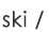SKI